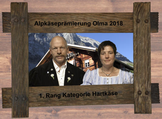 Alpkäseprämierung Olma 2018 1. Rang Kategorie Hartkäse