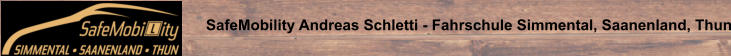 SafeMobility Andreas Schletti - Fahrschule Simmental, Saanenland, Thun